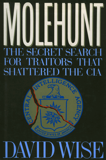 David Wise. Molehunt. The secret search for traitors that shattered the CIA